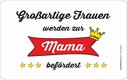 Original RAHMENLOS Brettchen für die werdende Mutter: Großartige Frauen werden zur Mama befördert.