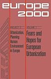 Image de Fears and Hopes for European Urbanization: Ten Prospective Papers and Three Evaluations: Volume 1
