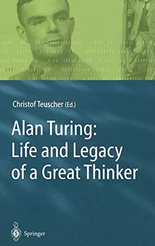 Alan Turing: Life and Legacy of a Great Thinker