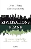 Image de Zivilisationskrank: Wie wir unsere biologische Natur mit dem modernen Leben versöhnen