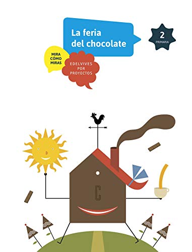 El chocolate 2º Primaria: La feria del chocolate (Mira cómo miras)