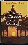 La maîtresse du Consul. Roman.