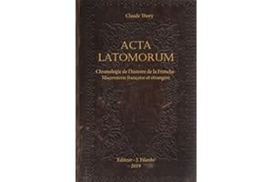 ACTA LATOMORUM: Chronologie de L'histoire de la Franche-Maçonnerie Française et Étrangere