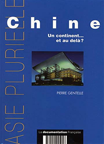 Chine, un continent...et au-delà ? Chine, un continent...et au-delà ?