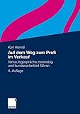 Auf dem Weg zum Profi im Verkauf: Verkaufsgespräche zielstrebig und kundenorientiert führen by Karl Herndl
