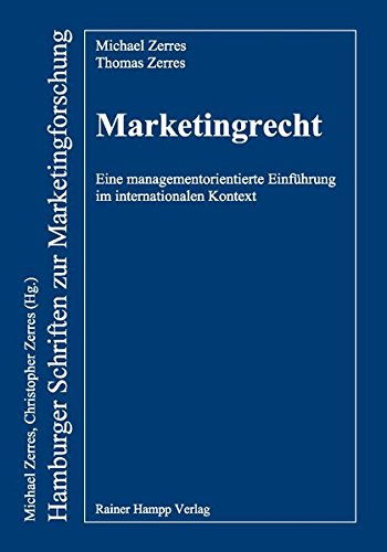Marketingrecht: Eine managementorientierte Einführung im internationalen Kontext (Hamburger Schriften zur Marketingforschung)