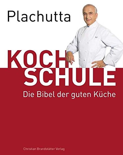 Download Plachutta Kochschule: Die Bibel der guten Küche (Ausgabe für Österreich) Download Plachutta Kochschule: Die Bibel der guten Küche (Ausgabe für Österreich)