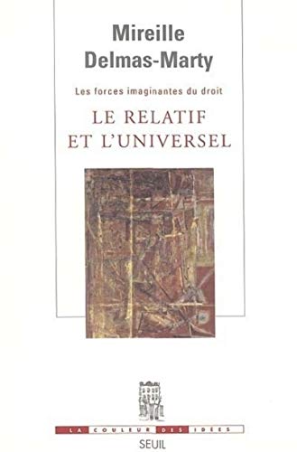 Lire des livres gratuits en ligne sans téléchargement Le Relatif et l'Universel. Les Forces imaginantes du droit, 1 by author 2020678497 EPUB