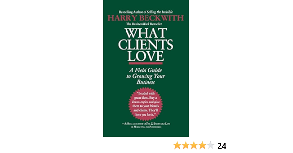Buy What Clients Love A Field Guide To Growing Your Business Book Online At Low Prices In India What Clients Love A Field Guide To Growing Your Business Reviews Ratings