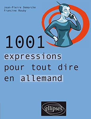 Télécharger 1001 expressions pour tout dire en allemand PDF