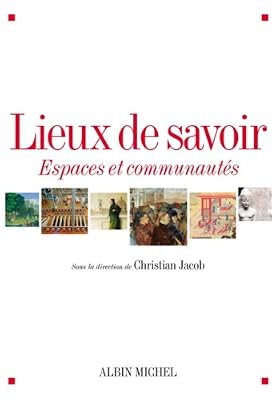 Lieux de savoir : Tome 1, Espaces et communautés