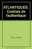 Image de ATLANTIQUES. Cuisines de l'authentique