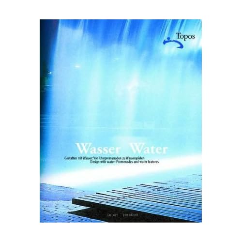 [PDF] Download Topos. European Landscape Magazine / Wasser / Water: Gestalten mit Wasser: Von Uferpromenaden zu Wasserspielen / Designing with Water: From promenades to water features Kostenlos
