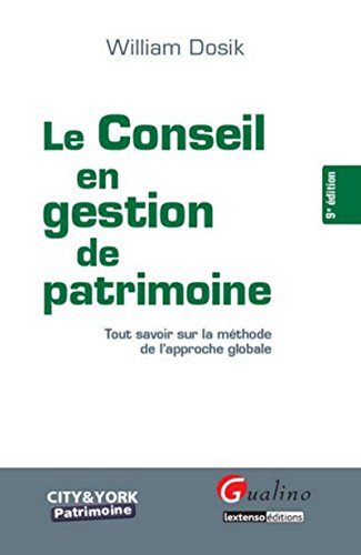 Le Conseil en gestion de patrimoine, 9ème édition Le Conseil en gestion de patrimoine, 9ème édition