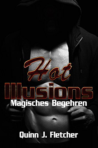 Hot Illusions: Magisches Begehren von [Fletcher, Quinn J.]