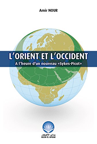 Download L’Orient et l’Occident A l’heure d’un nouveau “Sykes-Picot” Download L’Orient et l’Occident A l’heure d’un nouveau “Sykes-Picot”