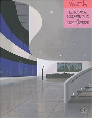 <a href="/node/53438">Le Monde merveilleux de l'entreprise</a>