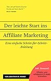 Der leichte Start ins Affiliate Marketing: Eine einfache Schritt-für-Schritt-Anleitung im Online Marketing (Empfehlungsmarketing Guideline) by 