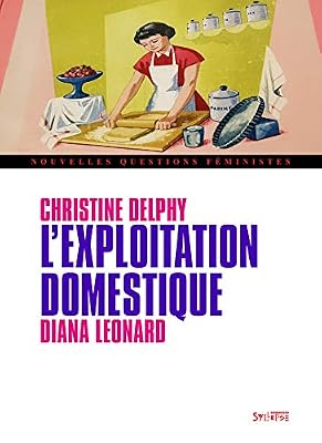 Christine Delphy L'exploitation Domestique