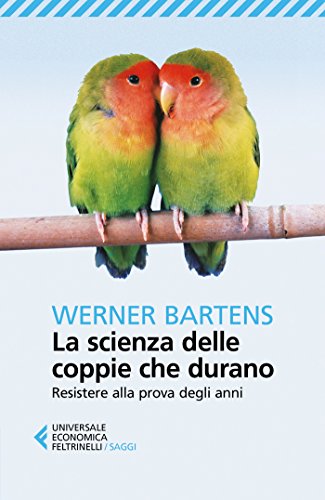 Download La scienza delle coppie che durano: Resistere alla prova degli anni Download La scienza delle coppie che durano: Resistere alla prova degli anni