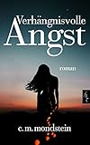 Bücher Neuerscheinungen 2022 - Verhängnisvolle Angst: Romantik Thriller von Claudia Maria Mondstein