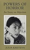 Powers of Horror: An Essay on Abjection (European Perspectives Series) by 