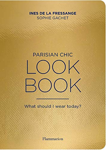 Parisian Chic Look Book: What Should I Wear Today?