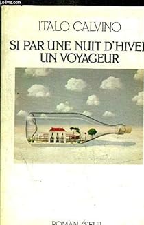 Si par une nuit d'hiver un voyageur par Italo Calvino Si par une nuit d'hiver un voyageur par Calvino
