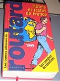 HOTELS ET RESTOS DE FRANCE. Edition 1999