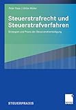 Image de Steuerstrafrecht und Steuerstrafverfahren: Strategien und Praxis der Steuerstrafverteidigung (German