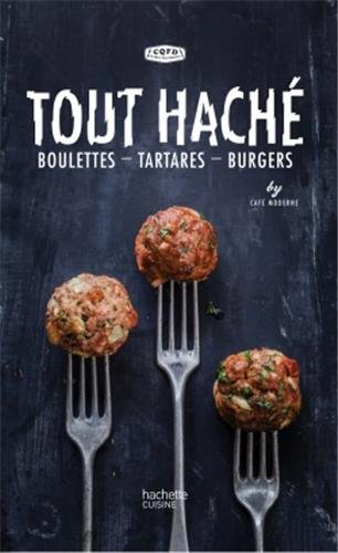 Tout Haché : Boulettes, tartares, burgers