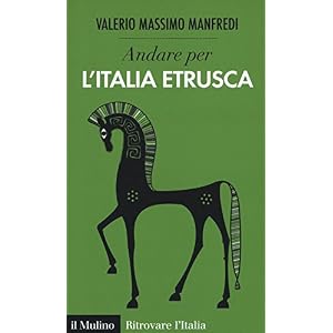 Andare per l'Italia etrusca Andare per l'Italia etrusca