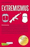 Carlsen Klartext: Extremismus: Die komplexen Zusammenhänge extremistischer Ausrichtungen und Handlungen auf den Punkt gebracht: der Gewinner des diesjährigen ... in der Kategorie Sachbuch by