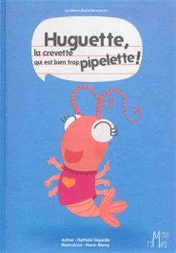 couverture de : Huguette la crevette qui est bien trop pipelette !