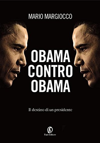 Obama contro Obama: Il destino di un presidente Obama contro Obama: Il destino di un presidente