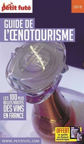 Guide de l'Œnotourisme 2018 Petit Futé francais Guide de l'Œnotourisme 2018 Petit Futé francais