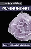 Cover zum Buch Zweihundert: Leidenschaft schafft Leiden