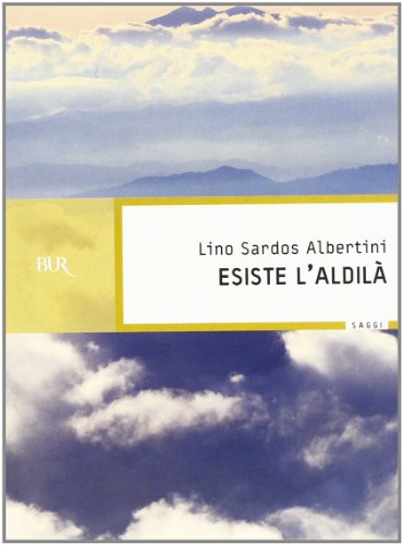 Esiste l'aldilà Esiste l'aldilà