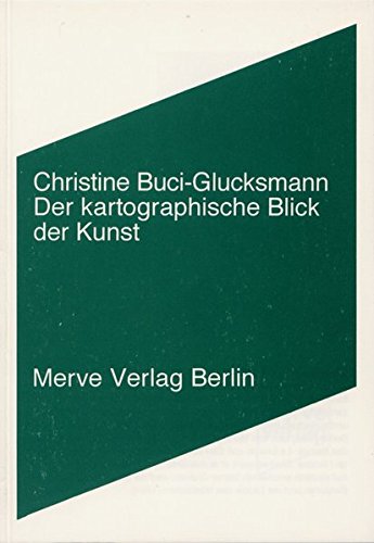 Der kartographische Blick der Kunst (Internationaler Merve Diskurs) Der kartographische Blick der Kunst (Internationaler Merve Diskurs)