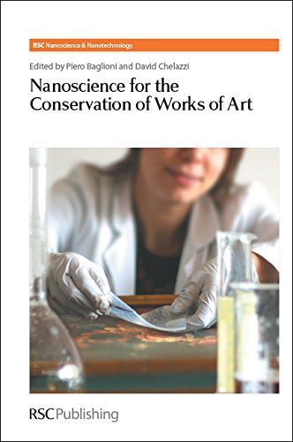 Download Nanoscience for the Conservation of Works of Art: RSC (RSC Nanoscience & Nanotechnology) (2013-06-03) Download Nanoscience for the Conservation of Works of Art: RSC (RSC Nanoscience & Nanotechnology) (2013-06-03)