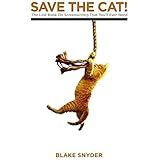 Save the Cat!: The Only Book on Screenwriting You'll Ever Need: The Last Book on Screenwriting You'll Ever Need