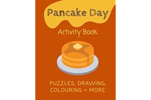 Pancake Day Activity Book: Puzzles, Drawing, Colouring + More: Fun Pancake Day Activities for Kids | Shrove Tuesday Book for Children | Games, Quiz, Writing, Maze, Puzzles