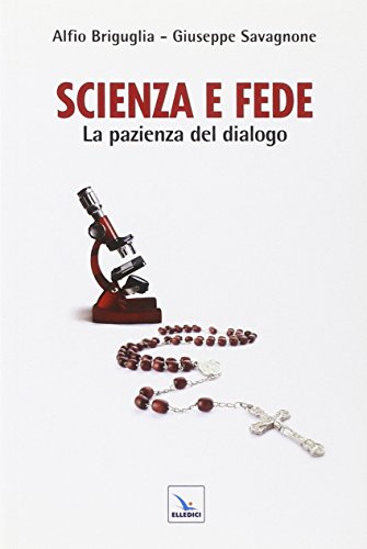 Scienza e fede. La pazienza del dialogo