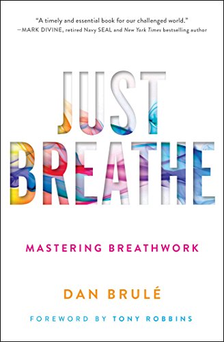 Just Breathe: Mastering Breathwork (English Edition) Just Breathe: Mastering Breathwork (English Edition)