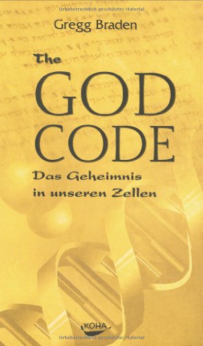 Download The God Code: Das Geheimnis in unseren Zellen