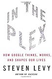 In The Plex: How Google Thinks, Works and Shapes Our Lives.
