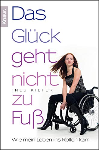 Das Glück geht nicht zu Fuß: Wie mein Leben ins Rollen kam