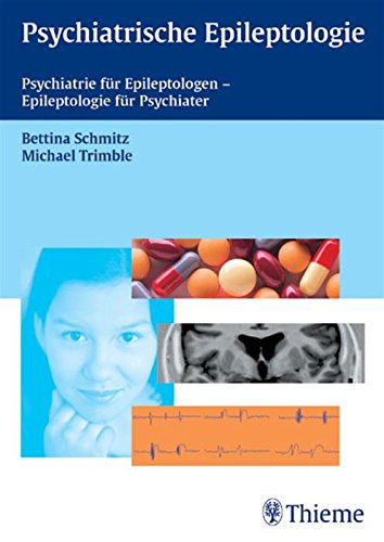 Download Psychiatrische Epileptologie: Psychiatrie für Epileptologen - Epileptologie für Psychiater Download Psychiatrische Epileptologie: Psychiatrie für Epileptologen - Epileptologie für Psychiater