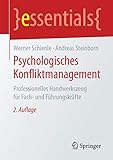 Psychologisches Konfliktmanagement: Professionelles Handwerkszeug für Fach- und Führungskräfte (essentials) by Werner Schienle, Andreas Steinborn