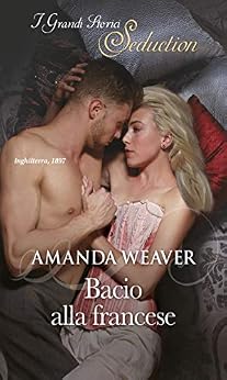 Amanda Weaver - The Grantham Girl 03. Bacio alla francese (2020)
